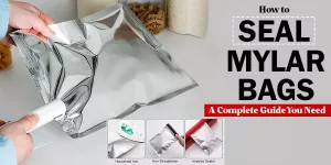 How to Seal a Mylar Bag